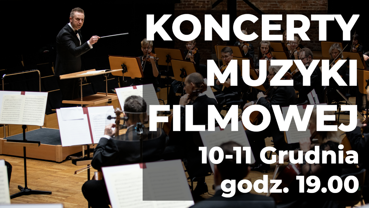 Wojciech Rodek z orkiestrą, napis Koncert Muzyki FIlmowej 10-11 grudnia godz. 19.00